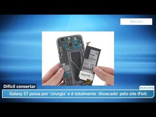 Galaxy S7 passa por 'cirurgia' e é totalmente 'dissecado' pelo site iFixit
