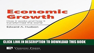 Ebook Economic Growth. How it works and how it transformed the world Free Read