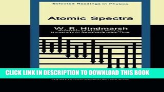 Read Now Atomic Spectra: The Commonwealth and International Library: Selected Readings in Physics