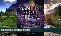 READ  Manifest Your Dreams: Learn to Manifest Your Every Desire With The Law of Attraction (FREE