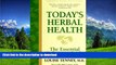 READ BOOK  Today s Herbal Health: The Essential Reference Guide FULL ONLINE