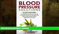 READ BOOK  Blood Pressure Solutions: Blood Pressure: The Ultimate Guide to Lowering Your Blood