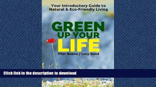 FAVORITE BOOK  Green up your Life: Your introductory Guide to Natural and Eco-Friendly Living