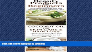 READ BOOK  Beauty Products for Beginners   Coconut Oil for Skin Care   Hair Loss FULL ONLINE