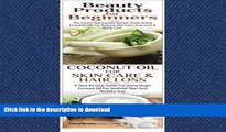 READ BOOK  Beauty Products for Beginners   Coconut Oil for Skin Care   Hair Loss FULL ONLINE