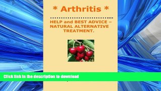 FAVORITE BOOK  * ARTHRITIS *  HELP and BEST ADVICE - NATURAL ALTERNATIVE TREATMENT. SHEILA BER.