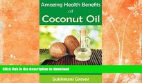 FAVORITE BOOK  Benefits of Coconut Oil: Discover Amazing Uses for Coconut Oil: The Coconut Oil