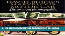 Ebook David Buick s Marvelous Motorcar: The Men and the Automobile That Launched General Motors