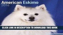 Ebook American Eskimo Dog Calendar - Breed Specific American Eskimos Calendar - 2016 Wall