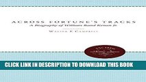 Ebook Across Fortune s Tracks: A Biography of William Rand Kenan Jr. (Unc Press Enduring Editions)