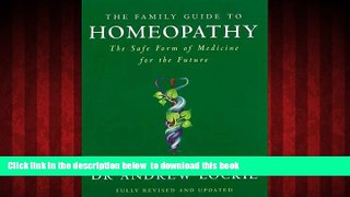 Best books  The Family Guide to Homeopathy: The Safe Form of Medicine for the Future online