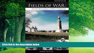 Best Buy PDF  Fields of War: Fifty Key Battlefields in France and Belgium  Best Seller Books Best