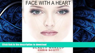 READ BOOK  Face with A Heart: Mastering Authentic Beauty Makeup  GET PDF