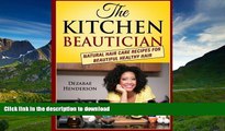READ  The Kitchen Beautician: Natural Hair Care Recipes for Beautiful Healthy Hair FULL ONLINE
