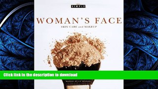 READ BOOK  Woman s Face (Chic Simple): Skin Care and Makeup  PDF ONLINE