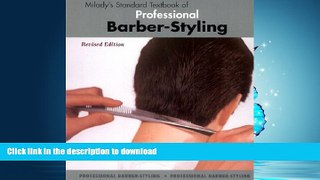 GET PDF  Milady s Standard Textbook of Professional Barber-Styling FULL ONLINE