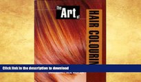 GET PDF  The Art of Hair Colouring: Hairdressing And Beauty Industry Authority/Thomson Learning