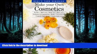FAVORITE BOOK  Make Your Own Cosmetics: Recipes, Skin Care, Body Care, Hair Care, Perfumes, and
