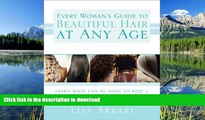 FAVORITE BOOK  Every Woman s Guide to Beautiful Hair at Any Age FULL ONLINE