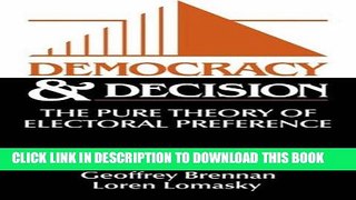 Ebook Democracy and Decision: The Pure Theory of Electoral Preference Free Read