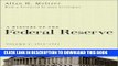 Best Seller A History of the Federal Reserve, Vol. 1: 1913-1951 Free Read