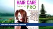 READ  Hair Care Like A Pro: Professional Hair Care Tips on Getting Shinier, Prettier, Healthier