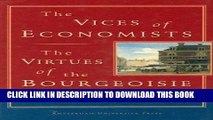 Best Seller The Vices of Economists; The Virtues of the Bourgeoisie Free Download