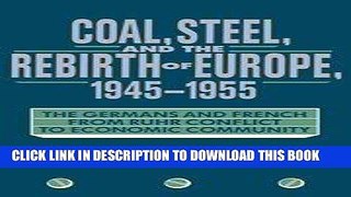 Best Seller Coal, Steel, and the Rebirth of Europe, 1945-1955: The Germans and French from Ruhr