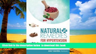 Best books  Natural Remedies For Hypertension: Beginner s Guide to Lowering High Blood Pressure