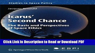 Read Icarus  Second Chance: The Basis and Perspectives of Space Ethics (Studies in Space Policy)