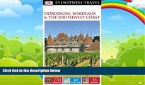 Best Buy Deals  DK Eyewitness Travel Guide: Dordogne, Bordeaux   the Southwest Coast  Best Seller