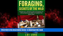 liberty books  FORAGING: FORAGING SECRETS OF THE WILD A Beginner s ultimate guide to foraging 101