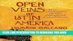 Ebook Open Veins of Latin America: Five Centuries of the Pillage of a Continent Free Read