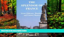 Best Deals Ebook  The Splendor of France: Chateaux, Mansions, and Country Houses  Best Buy Ever