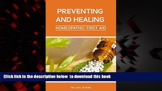 liberty books  Preventing and Healing: Homeopathic First Aid online to download