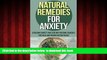 Best book  Natural Remedies For Anxiety: Overcome Anxiety And Fear With Natural Remedies (Natural