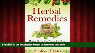 Read books  Herbal Remedies: Healing Herbs! Cure Yourself Without Prescriptions Naturally and