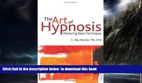 Best book  The Art of Hypnosis: Mastering Basic Techniques full online