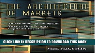 Best Seller The Architecture of Markets: An Economic Sociology of Twenty-First-Century Capitalist