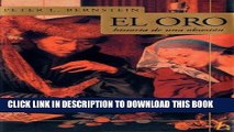 Ebook El oro: Historia de una obsesion (Biografia E Historia Series) Free Read