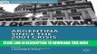 Ebook Argentina Since the 2001 Crisis: Recovering the Past, Reclaiming the Future (Studies of the