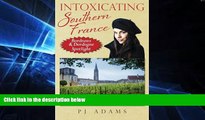 Ebook Best Deals  Intoxicating Southern France: Bordeaux   Dordogne Spotlight (PJ Adams