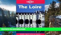Big Deals  Lonely Planet Loire (Lonely Planet the Loire)  Most Wanted