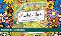 Must Have  Markets of Paris, 2nd Edition: Food, Antiques, Crafts, Books, and More  Buy Now