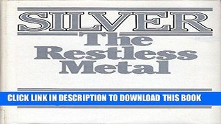 Ebook Silver: The Restless Metal Free Download