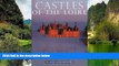 Best Deals Ebook  Castles of the Loire: Places and History (Places and History Series)  Best Buy