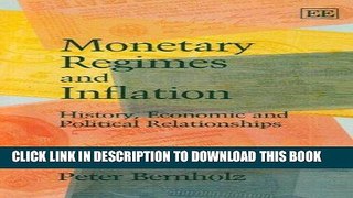 Best Seller Monetary Regimes and Inflation: History, Economic and Political Relationships Free Read