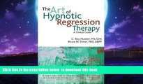 Read books  The Art of Hypnotic Regression Therapy: A Clinical Guide online