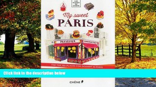 Best Buy Deals  My Sweet Paris: The Top 150 Places for Dessert in Paris (Les Guides Du Chene)