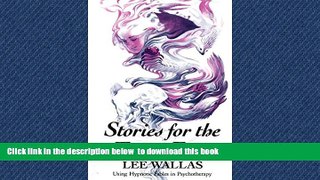 Read books  Stories for the Third Ear: Using Hypnotic Fables in Psychotherapy full online